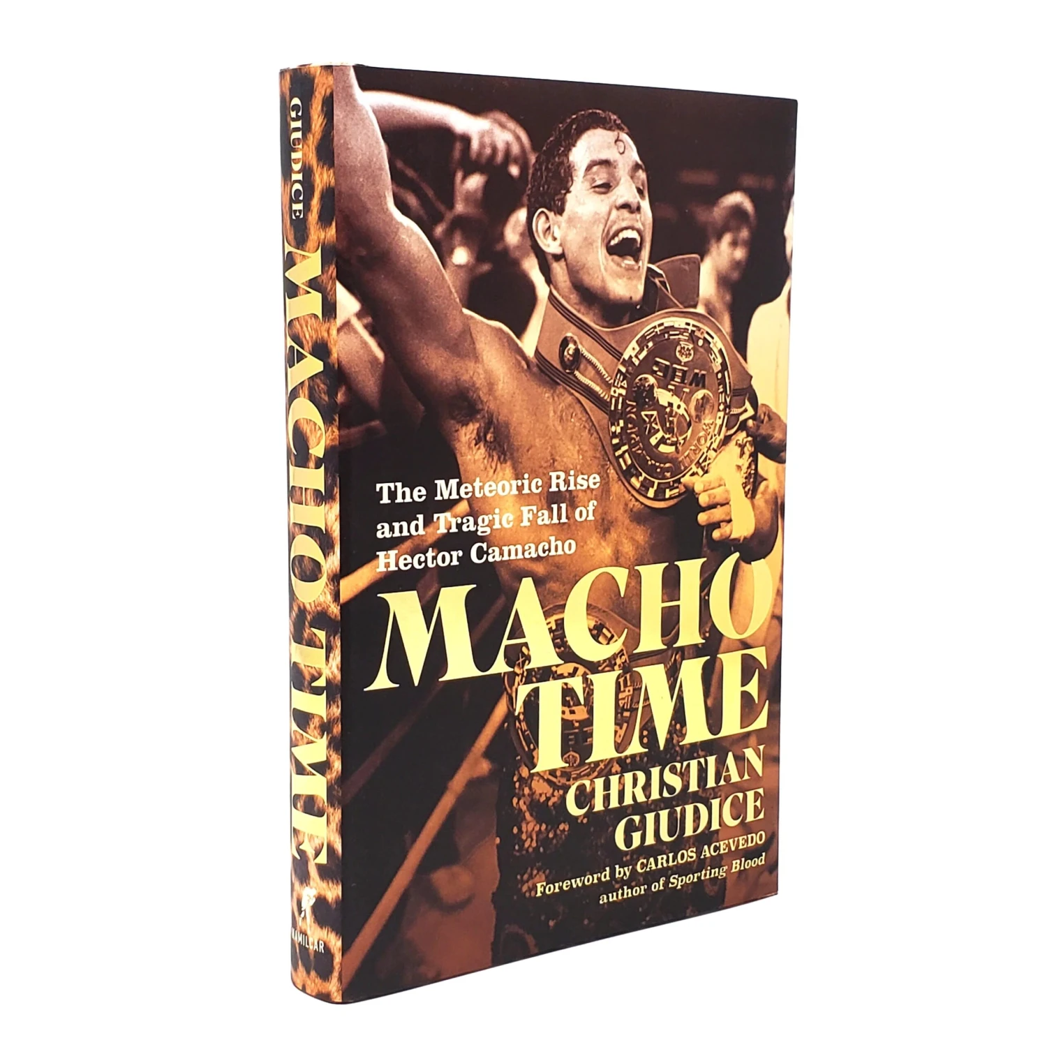 Macho Time: The Meteoric Rise And Tragic Fall Of Hector Camacho 1 Macho Time: The Meteoric Rise And Tragic Fall Of Hector Camacho